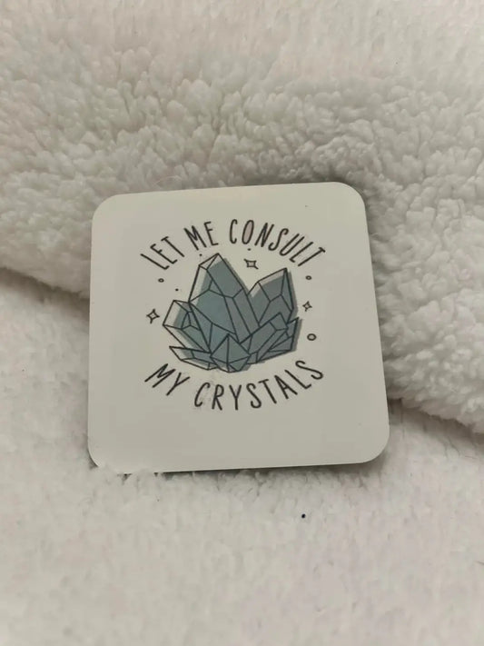 Let me consult my crystals coaster